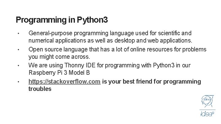 Programming in Python 3 • • General-purpose programming language used for scientific and numerical