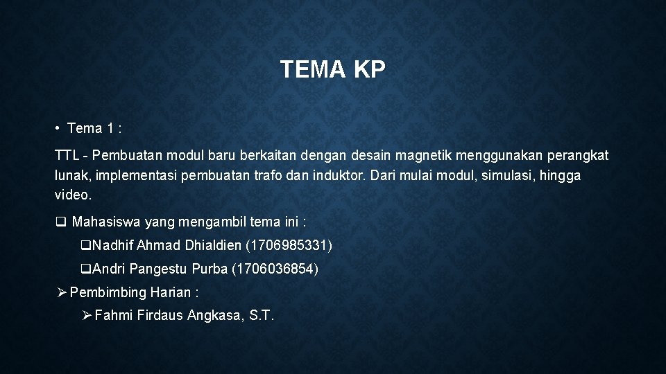 TEMA KP • Tema 1 : TTL - Pembuatan modul baru berkaitan dengan desain