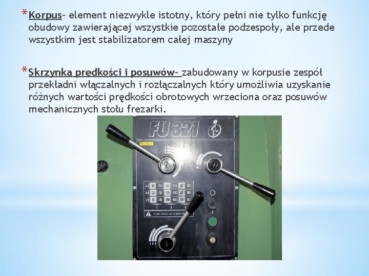 * Korpus- element niezwykle istotny, który pełni nie tylko funkcję obudowy zawierającej wszystkie pozostałe