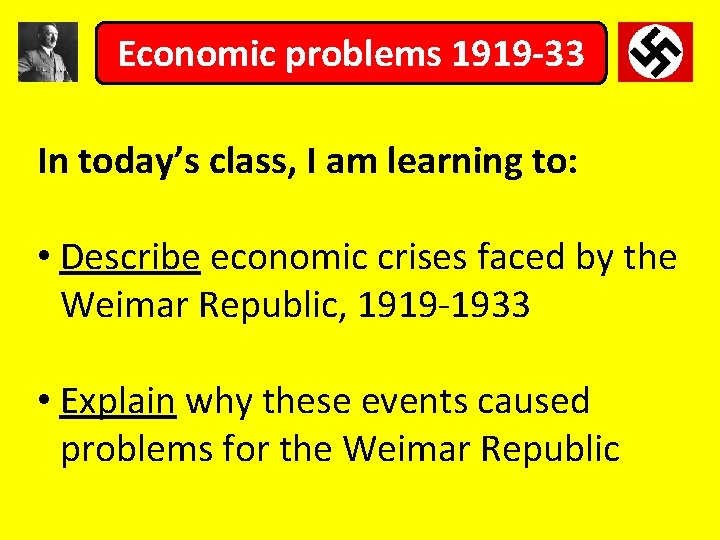 Economic problems 1919 -33 In today’s class, I am learning to: • Describe economic