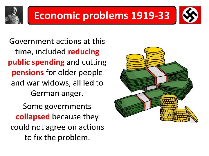 Economic problems 1919 -33 Government actions at this time, included reducing public spending and