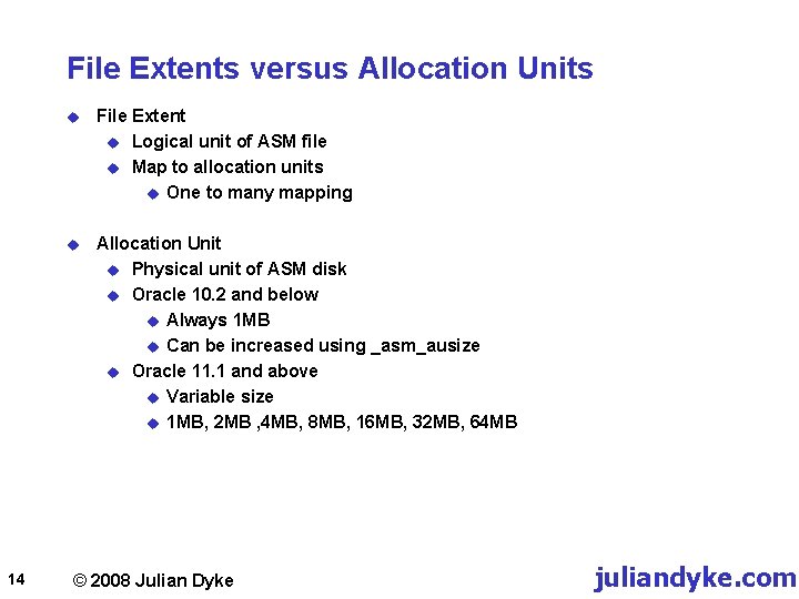 File Extents versus Allocation Units 14 u File Extent u Logical unit of ASM