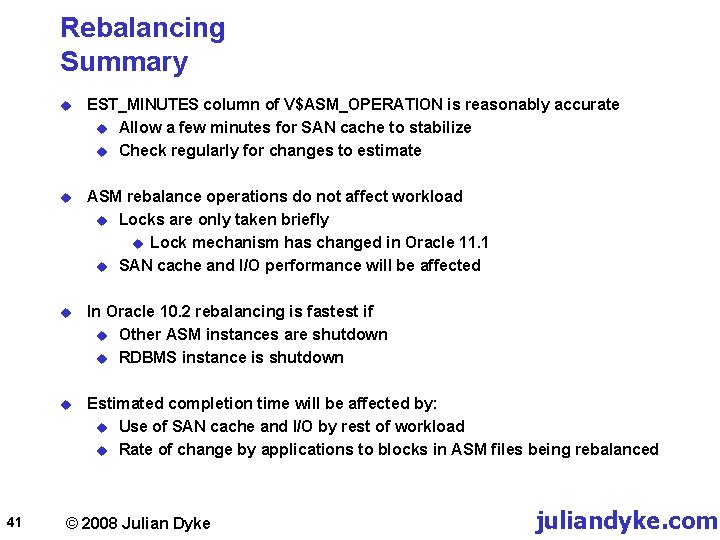 Rebalancing Summary 41 u EST_MINUTES column of V$ASM_OPERATION is reasonably accurate u Allow a