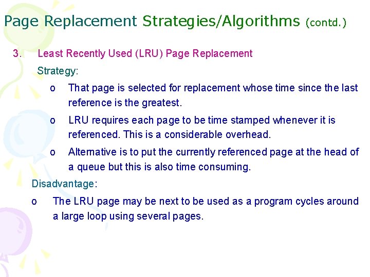 Page Replacement Strategies/Algorithms 3. (contd. ) Least Recently Used (LRU) Page Replacement Strategy: o