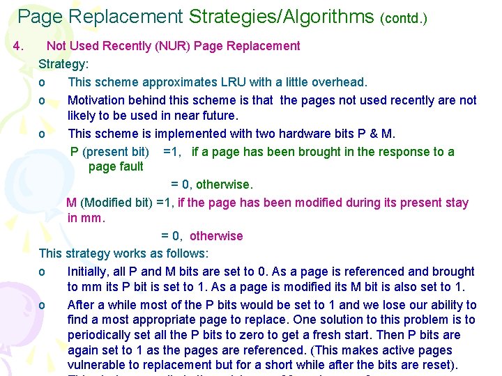 Page Replacement Strategies/Algorithms (contd. ) 4. Not Used Recently (NUR) Page Replacement Strategy: o