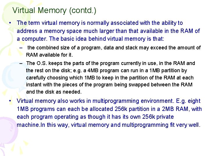 Virtual Memory (contd. ) • The term virtual memory is normally associated with the