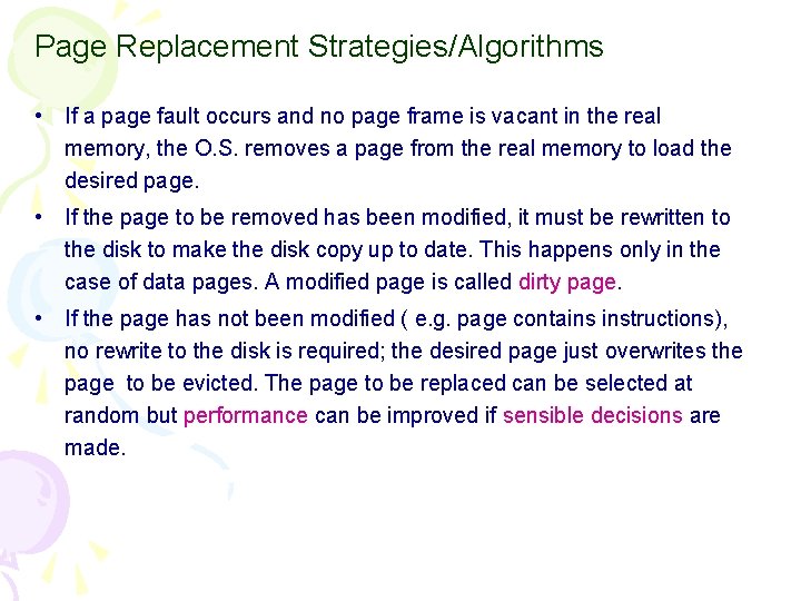 Page Replacement Strategies/Algorithms • If a page fault occurs and no page frame is