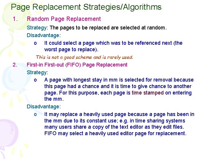 Page Replacement Strategies/Algorithms 1. Random Page Replacement Strategy: The pages to be replaced are