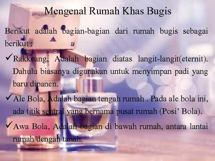 Mengenal Rumah Khas Bugis Berikut adalah bagian-bagian dari rumah bugis sebagai berikut : üRakkeang,