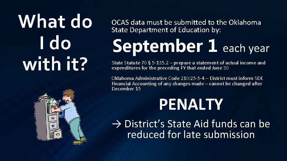 What do I do with it? OCAS data must be submitted to the Oklahoma