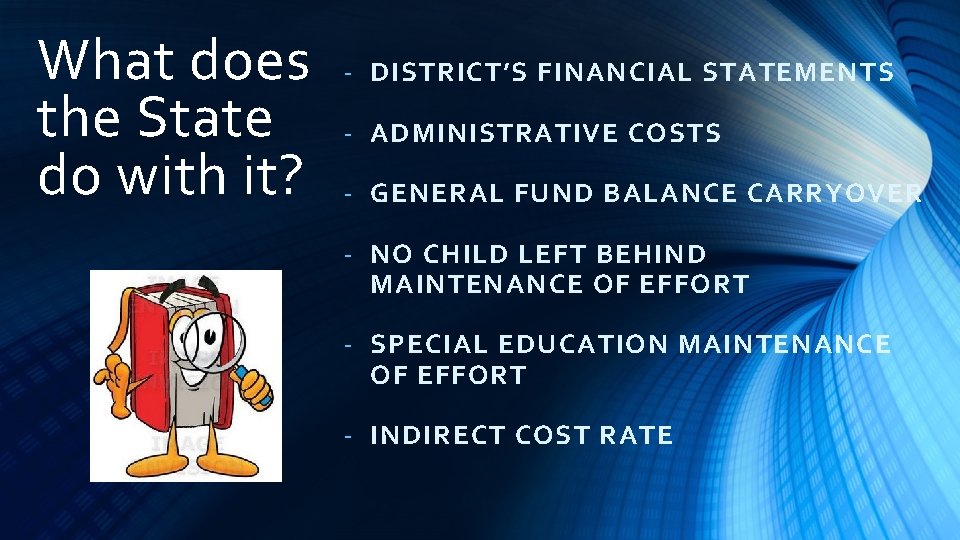 What does the State do with it? - DISTRICT’S FINANCIAL STATEMENTS - ADMINISTRATIVE COSTS