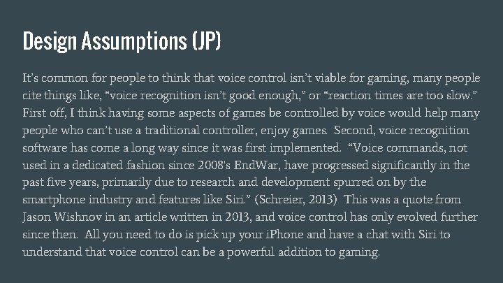 Design Assumptions (JP) It’s common for people to think that voice control isn’t viable