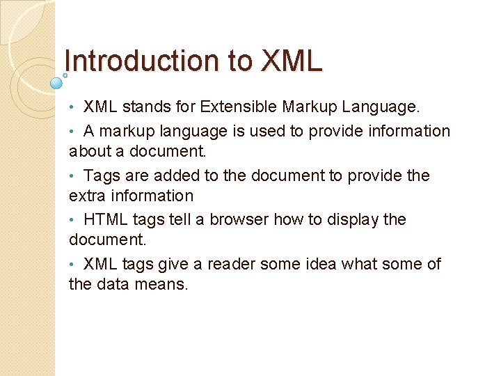Introduction to XML stands for Extensible Markup Language. • A markup language is used Introduction to XML stands for Extensible Markup Language. • A markup language is used