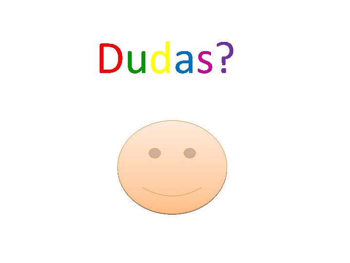 Dudas? 