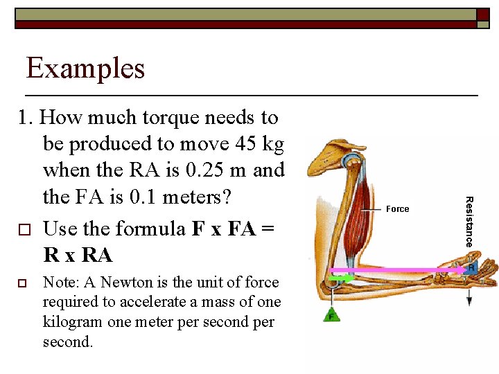 Examples o Note: A Newton is the unit of force required to accelerate a