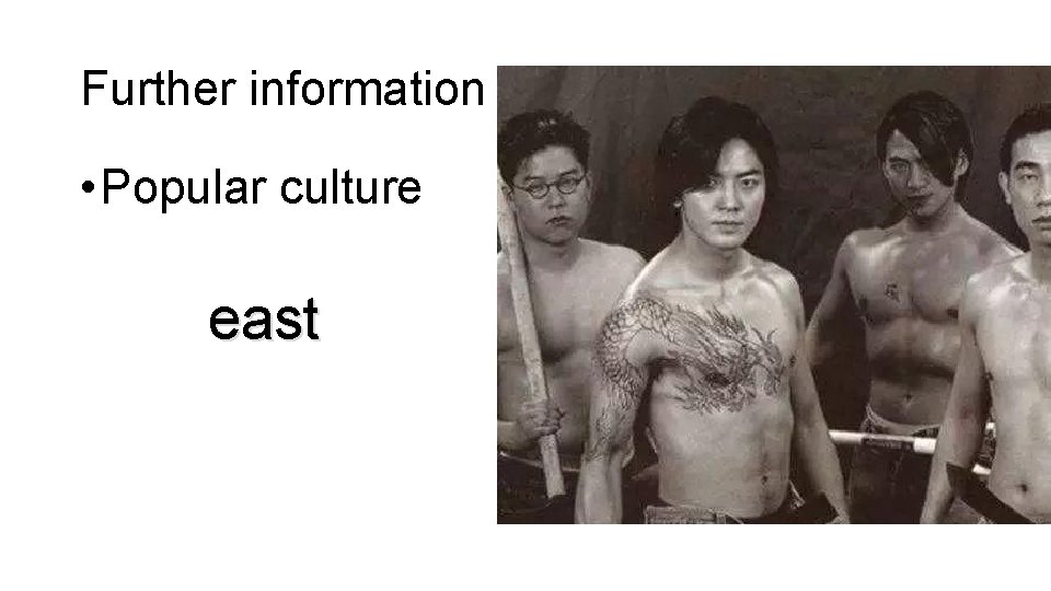 Further information • Popular culture east 