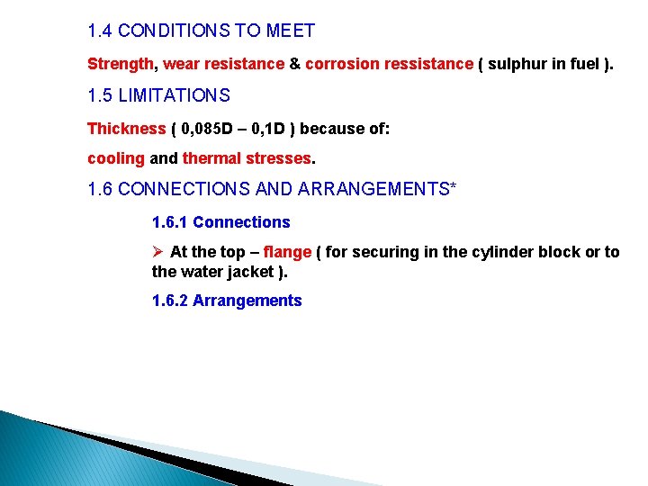 1. 4 CONDITIONS TO MEET Strength, wear resistance & corrosion ressistance ( sulphur in