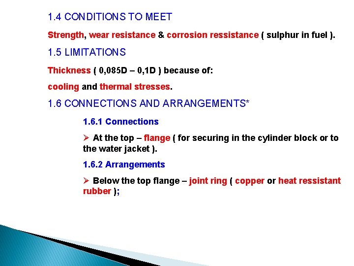 1. 4 CONDITIONS TO MEET Strength, wear resistance & corrosion ressistance ( sulphur in