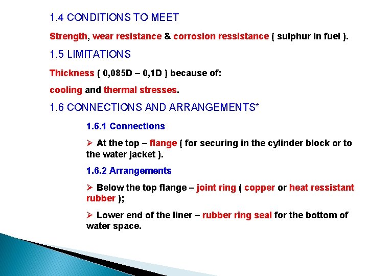 1. 4 CONDITIONS TO MEET Strength, wear resistance & corrosion ressistance ( sulphur in