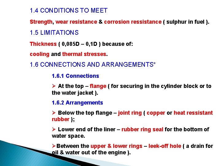 1. 4 CONDITIONS TO MEET Strength, wear resistance & corrosion ressistance ( sulphur in