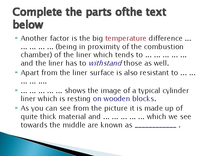 Complete the parts ofthe text below Another factor is the big temperature difference. .