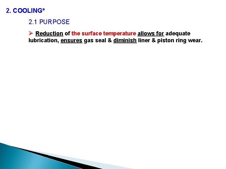 2. COOLING* 2. 1 PURPOSE Ø Reduction of the surface temperature allows for adequate