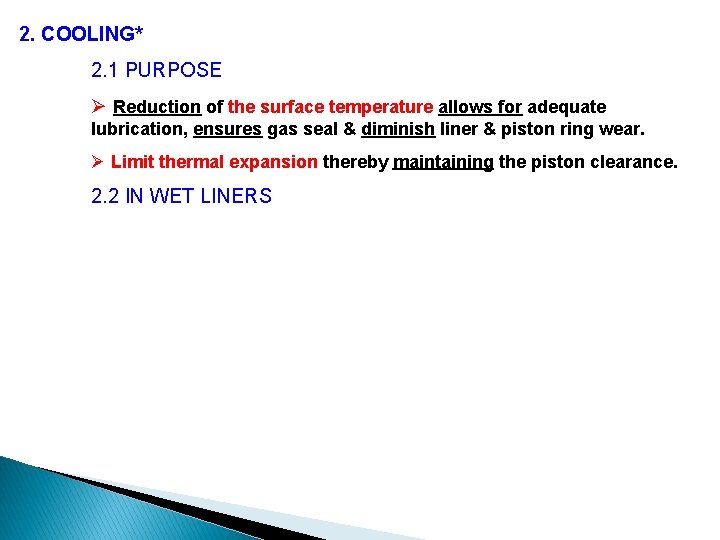 2. COOLING* 2. 1 PURPOSE Ø Reduction of the surface temperature allows for adequate