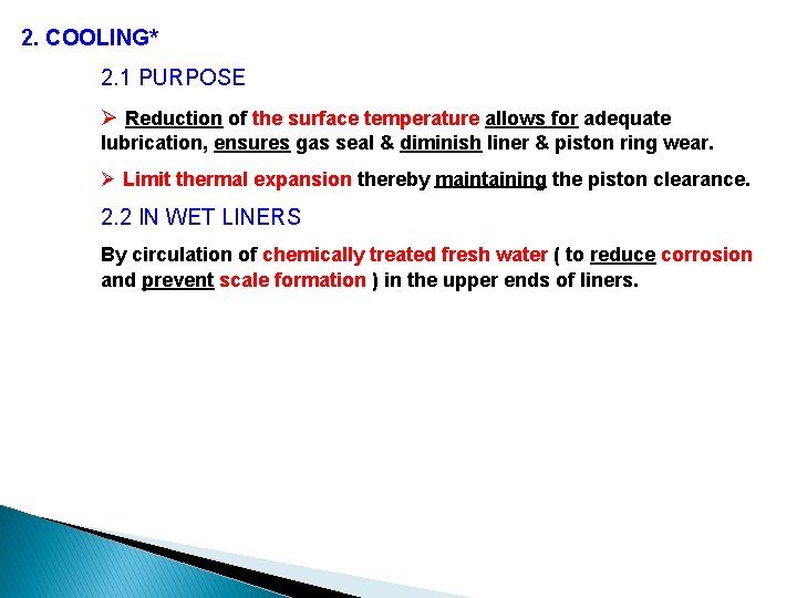 2. COOLING* 2. 1 PURPOSE Ø Reduction of the surface temperature allows for adequate