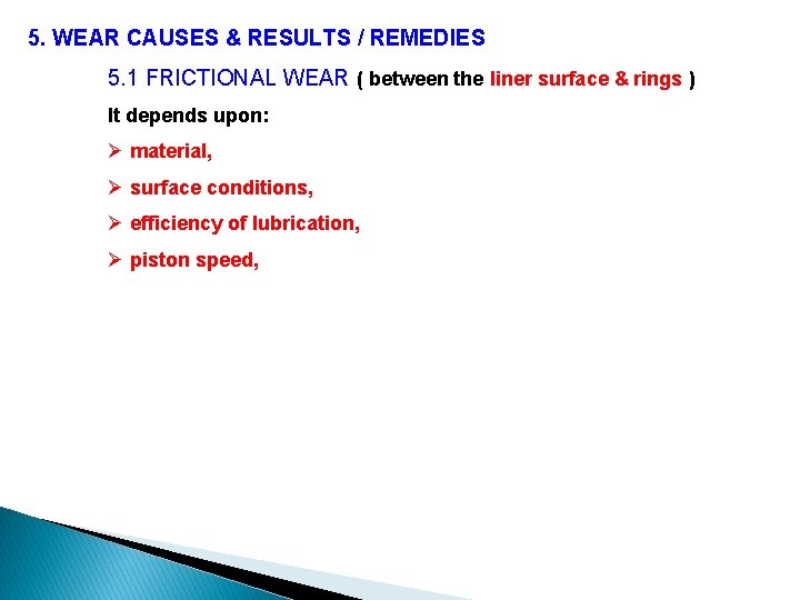 5. WEAR CAUSES & RESULTS / REMEDIES 5. 1 FRICTIONAL WEAR ( between the