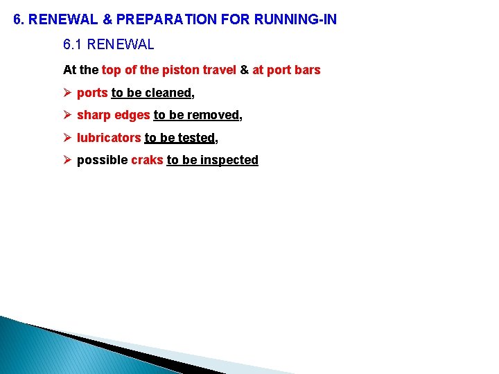 6. RENEWAL & PREPARATION FOR RUNNING-IN 6. 1 RENEWAL At the top of the