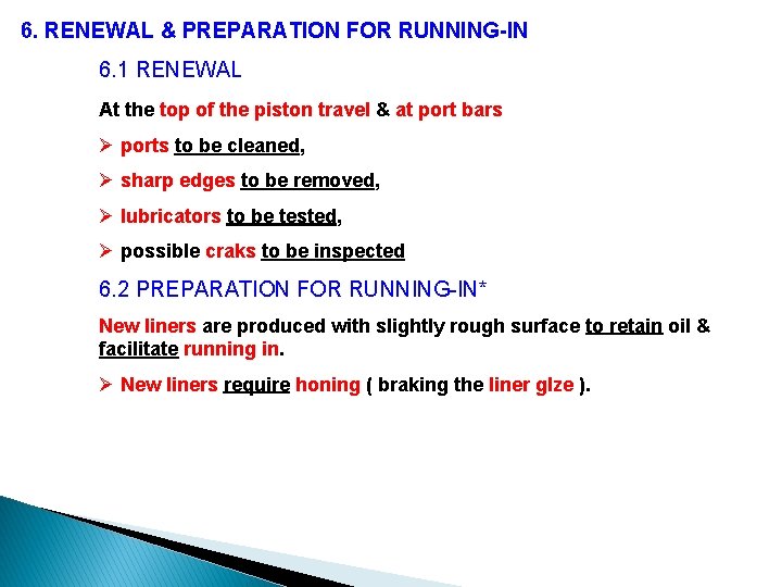 6. RENEWAL & PREPARATION FOR RUNNING-IN 6. 1 RENEWAL At the top of the