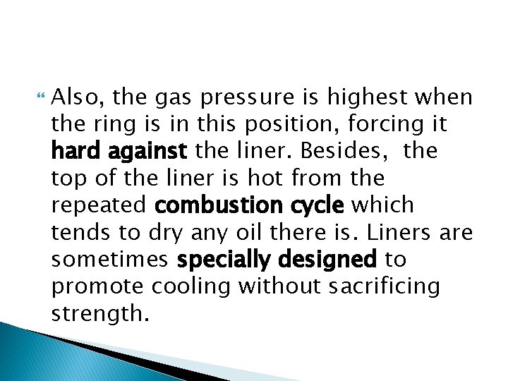  Also, the gas pressure is highest when the ring is in this position,