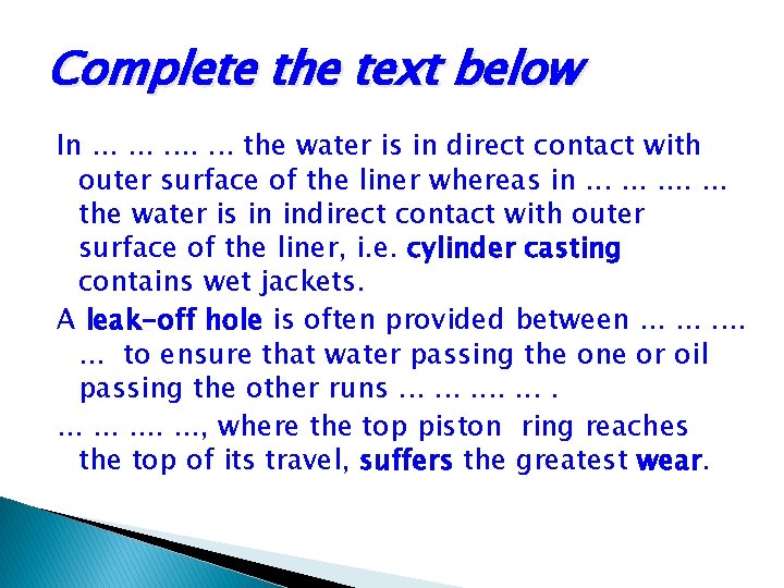 Complete the text below In. . . the water is in direct contact with