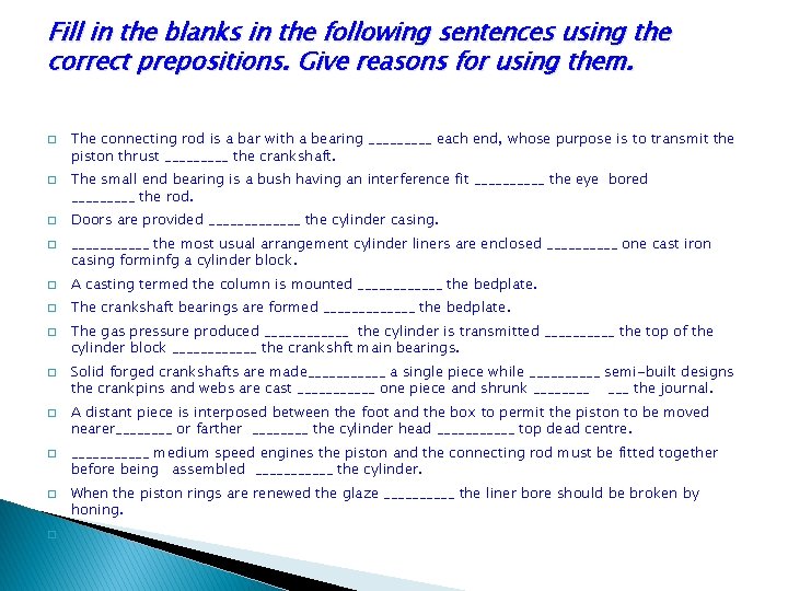 Fill in the blanks in the following sentences using the correct prepositions. Give reasons