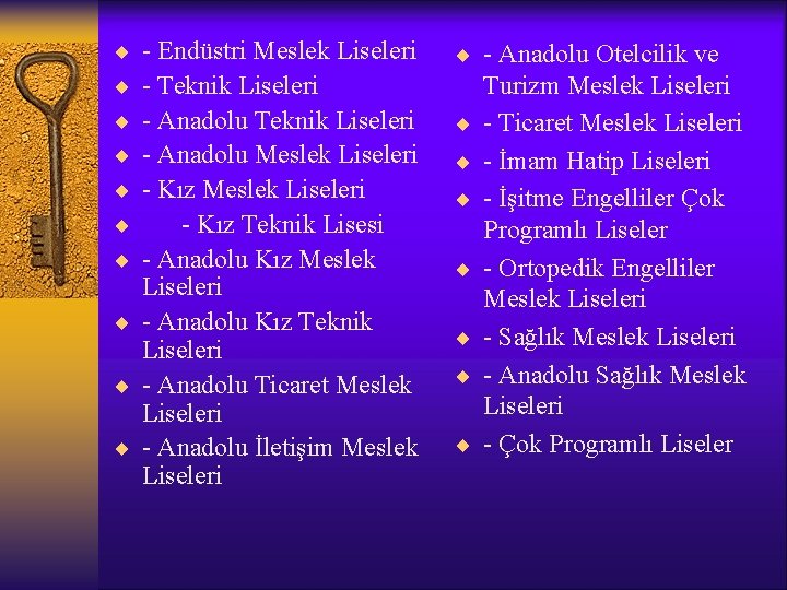 ¨ ¨ ¨ ¨ - Endüstri Meslek Liseleri - Teknik Liseleri - Anadolu Meslek