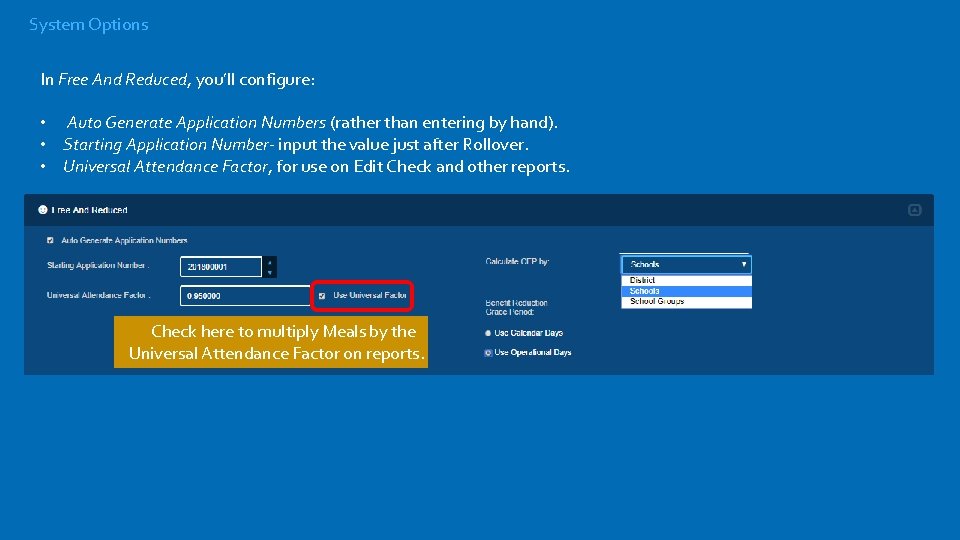 System Options In Free And Reduced, you’ll configure: • Auto Generate Application Numbers (rather