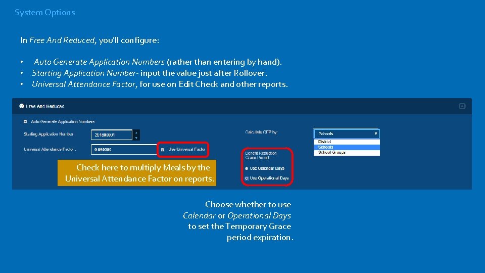 System Options In Free And Reduced, you’ll configure: • Auto Generate Application Numbers (rather