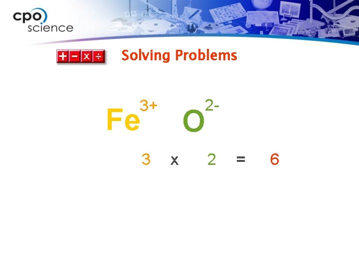 Solving Problems 2 - 3+ Fe 3 O x 2 = 6 