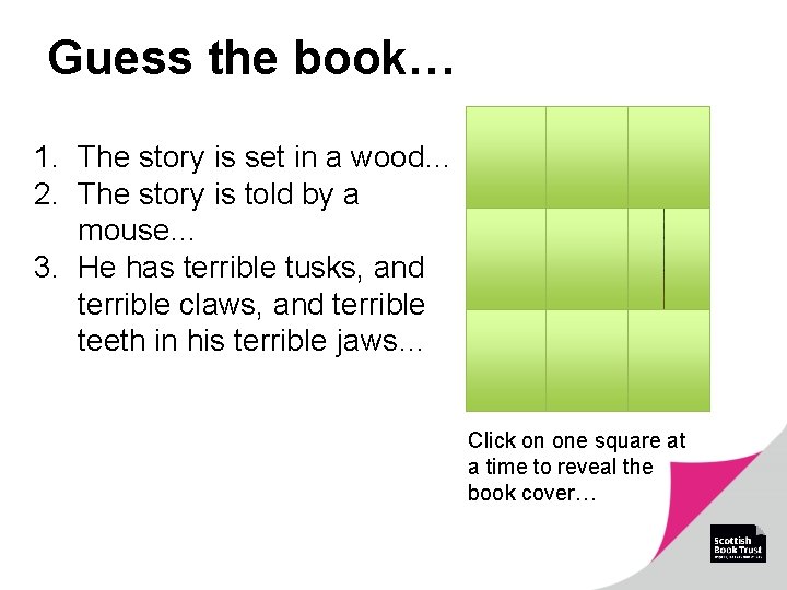 Guess the book… 1. The story is set in a wood… 2. The story