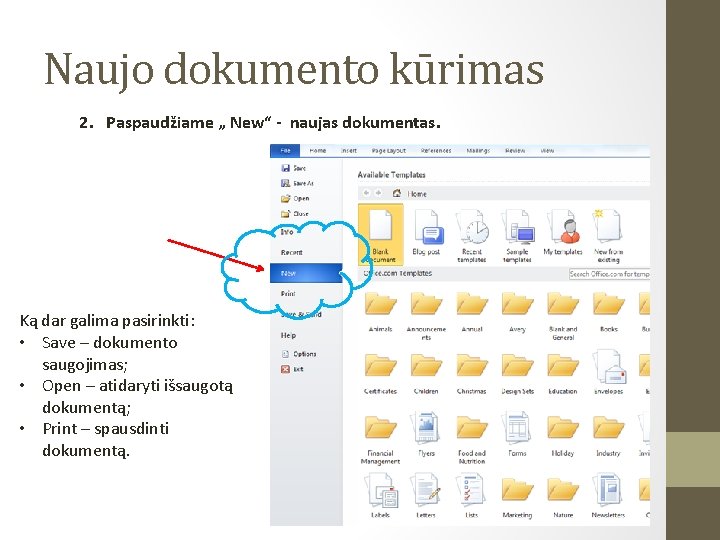 Naujo dokumento kūrimas 2. Paspaudžiame „ New“ - naujas dokumentas. Ką dar galima pasirinkti: