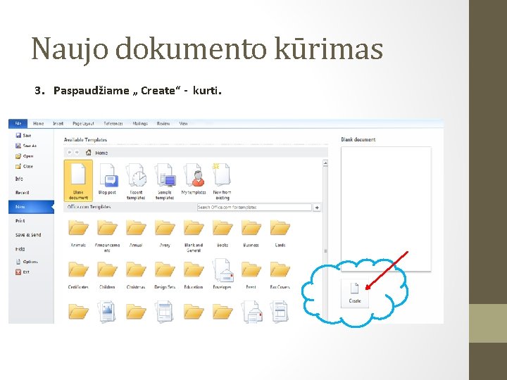 Naujo dokumento kūrimas 3. Paspaudžiame „ Create“ - kurti. 