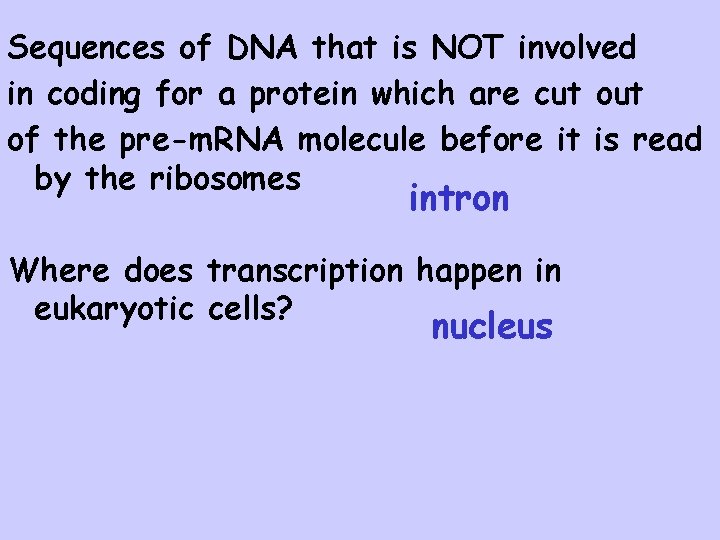 Sequences of DNA that is NOT involved in coding for a protein which are