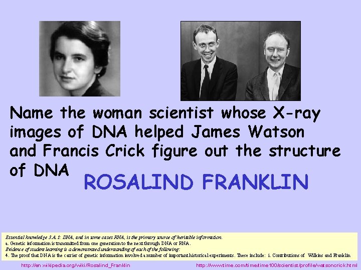 Name the woman scientist whose X-ray images of DNA helped James Watson and Francis