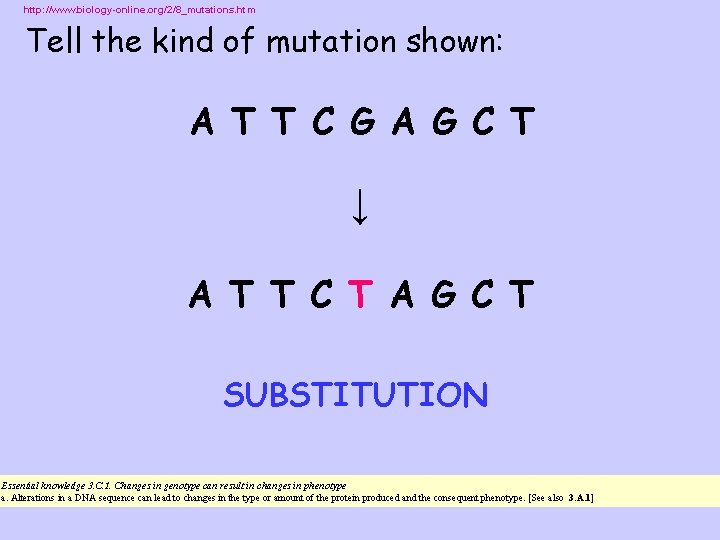 http: //www. biology-online. org/2/8_mutations. htm Tell the kind of mutation shown: A T T