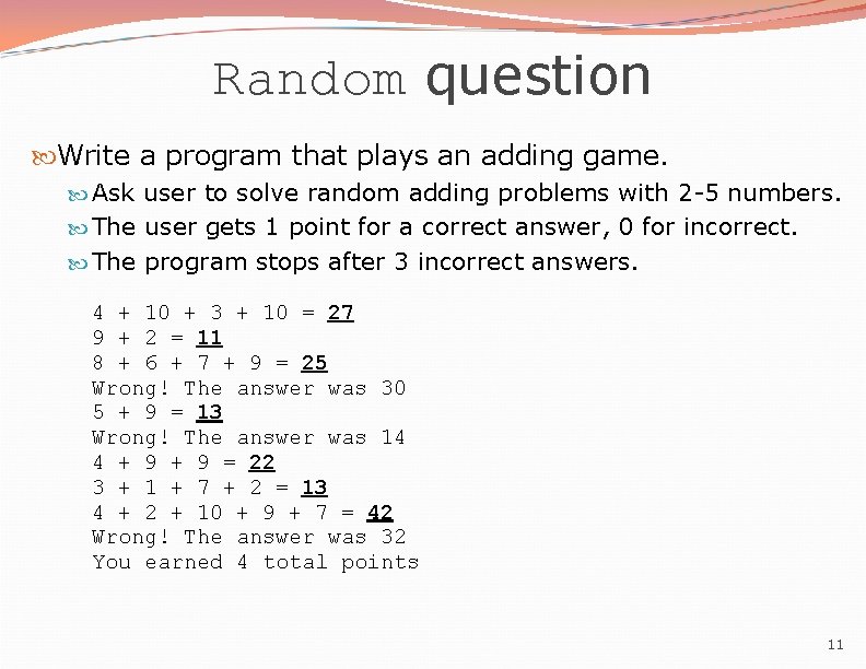Random question Write a program that plays an adding game. Ask user to solve