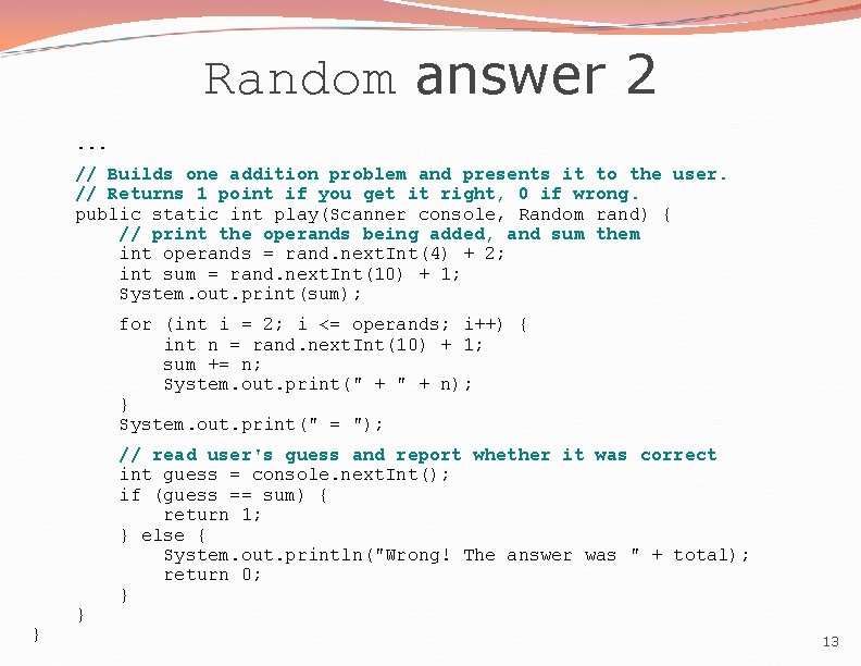 Random answer 2. . . // Builds one addition problem and presents it to