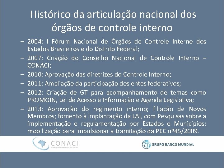 Histórico da articulação nacional dos órgãos de controle interno – 2004: I Fórum Nacional