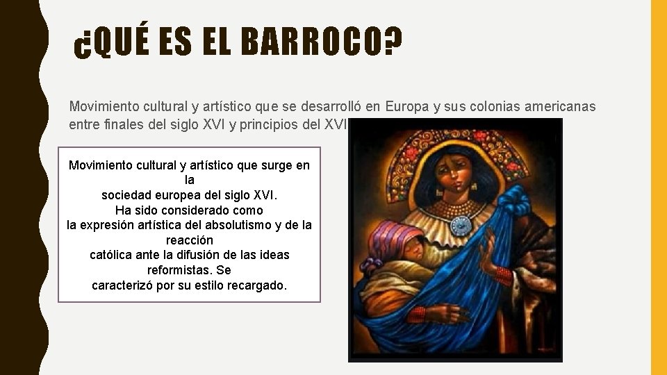 ¿QUÉ ES EL BARROCO? Movimiento cultural y artístico que se desarrolló en Europa y