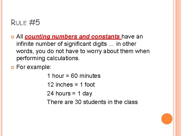 RULE #5 All counting numbers and constants have an infinite number of significant digits