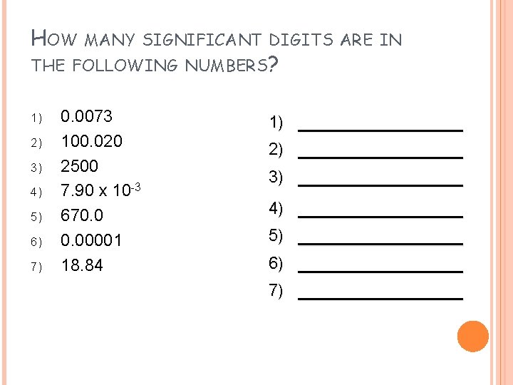 HOW MANY SIGNIFICANT DIGITS ARE IN THE FOLLOWING NUMBERS? 1) 2) 3) 4) 5)